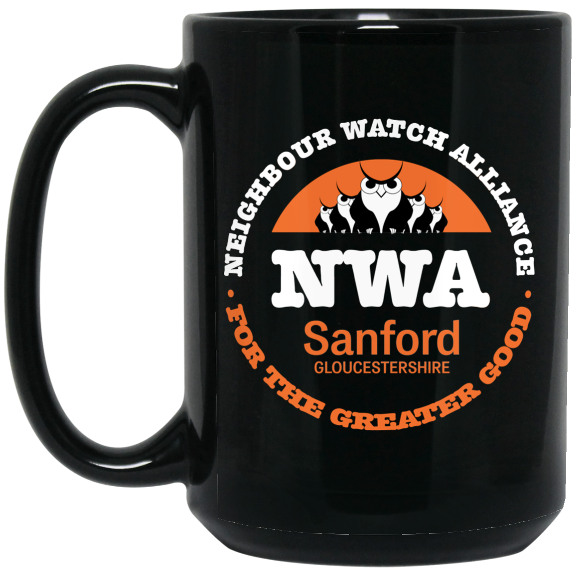 NWA Neighbourhood Watch Alliance For The Greater Good Mug NWA Neighbourhood Watch Alliance For The Greater Good Mug