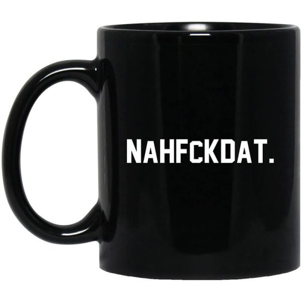 Nah Fck Dat Yusha Thomas Mug