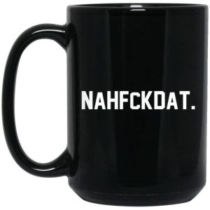 Nah Fck Dat Yusha Thomas Mug 4