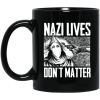 Nazi Lives Don’t Matter Mug