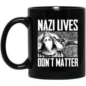 Nazi Lives Don’t Matter Mug