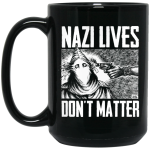 Nazi Lives Don’t Matter Mug