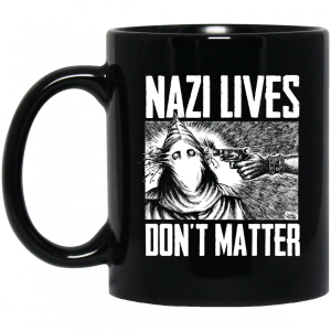 Nazi Lives Dont Matter Mug 3