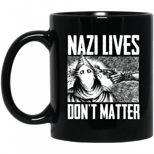 Nazi Lives Don't Matter Mug Nazi Lives Don't Matter Mug