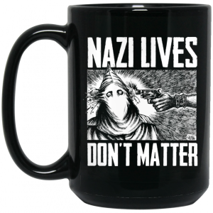 Nazi Lives Dont Matter Mug 4