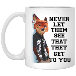 Never Let Them See That They Get To You Nick Wilde Mug