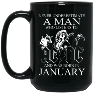 Never Underestimate A Man Who Listens To AC DC And Was Born In January Mug