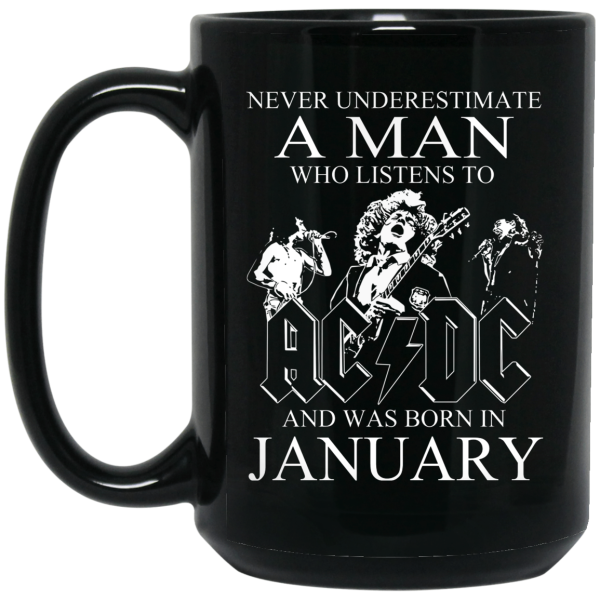 Never Underestimate A Man Who Listens To AC DC And Was Born In January Mug