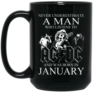 Never Underestimate A Man Who Listens To AC DC And Was Born In January Mug 4
