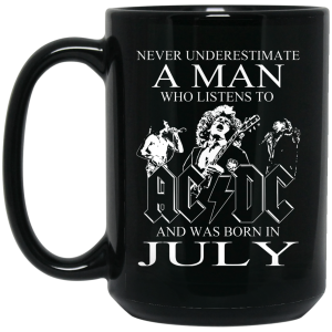 Never Underestimate A Man Who Listens To AC DC And Was Born In July Mug