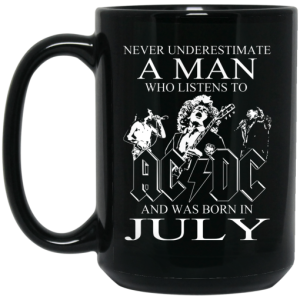 Never Underestimate A Man Who Listens To AC DC And Was Born In July Mug 4