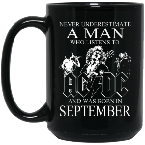 Never Underestimate A Man Who Listens To AC DC And Was Born In September Mug
