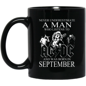 Never Underestimate A Man Who Listens To AC DC And Was Born In September Mug 3