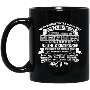 Never Underestimate A Woman Who Loves Blue Cheese And Was Born In July Mug