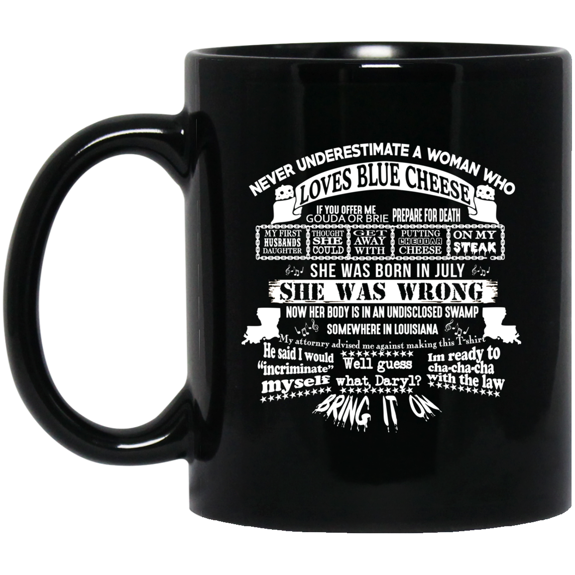 Never Underestimate A Woman Who Loves Blue Cheese And Was Born In July Mug Never Underestimate A Woman Who Loves Blue Cheese And Was Born In July Mug