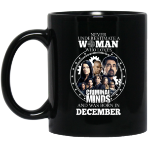 Never Underestimate A Woman Who Loves Criminal Minds And Was Born In December Mug 3