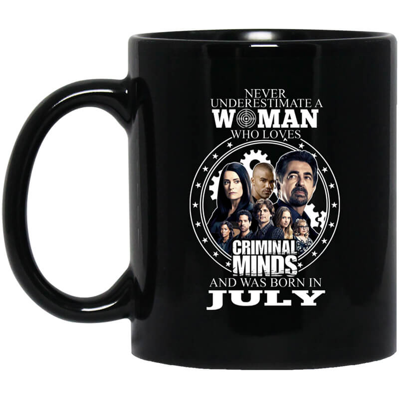 Never Underestimate A Woman Who Loves Criminal Minds And Was Born In July Mug Never Underestimate A Woman Who Loves Criminal Minds And Was Born In July Mug