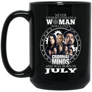 Never Underestimate A Woman Who Loves Criminal Minds And Was Born In July Mug