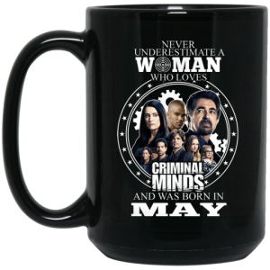 Never Underestimate A Woman Who Loves Criminal Minds And Was Born In May Mug 4