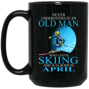 Never Underestimate An Old Man Who Loves Skiing And Was Born In April Mug