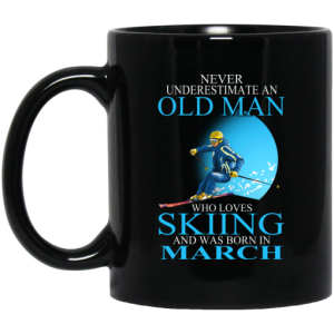 Never Underestimate An Old Man Who Loves Skiing And Was Born In March Mug 3