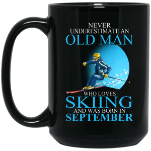 Never Underestimate An Old Man Who Loves Skiing And Was Born In September Mug