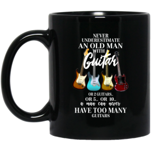 Never Underestimate An Old Man With Many Guitars Mug