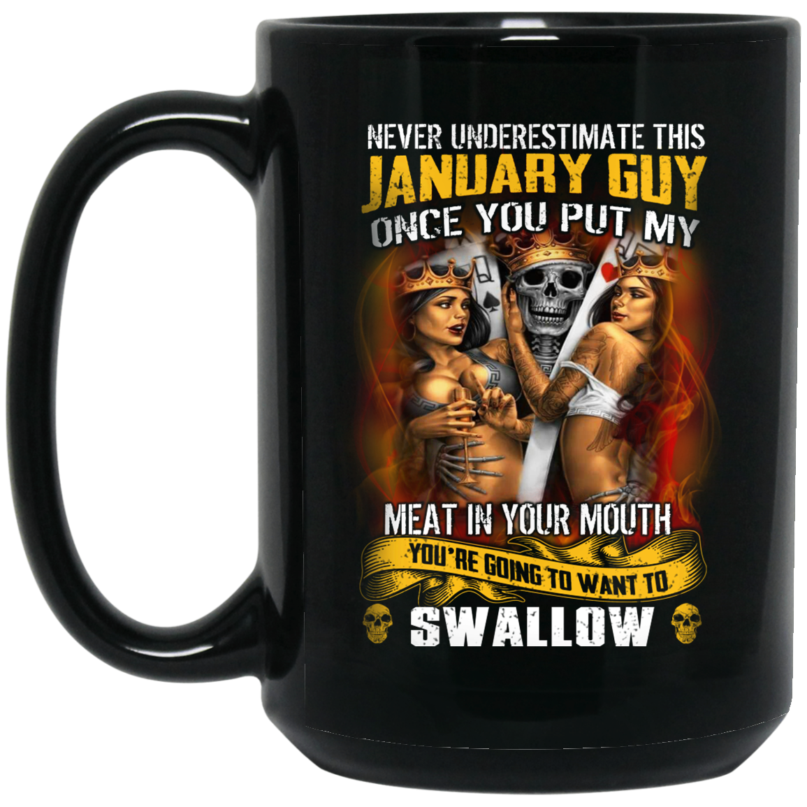 Never Underestimate This January Guy Once You Put My Meat In You Mouth Mug Never Underestimate This January Guy Once You Put My Meat In You Mouth Mug