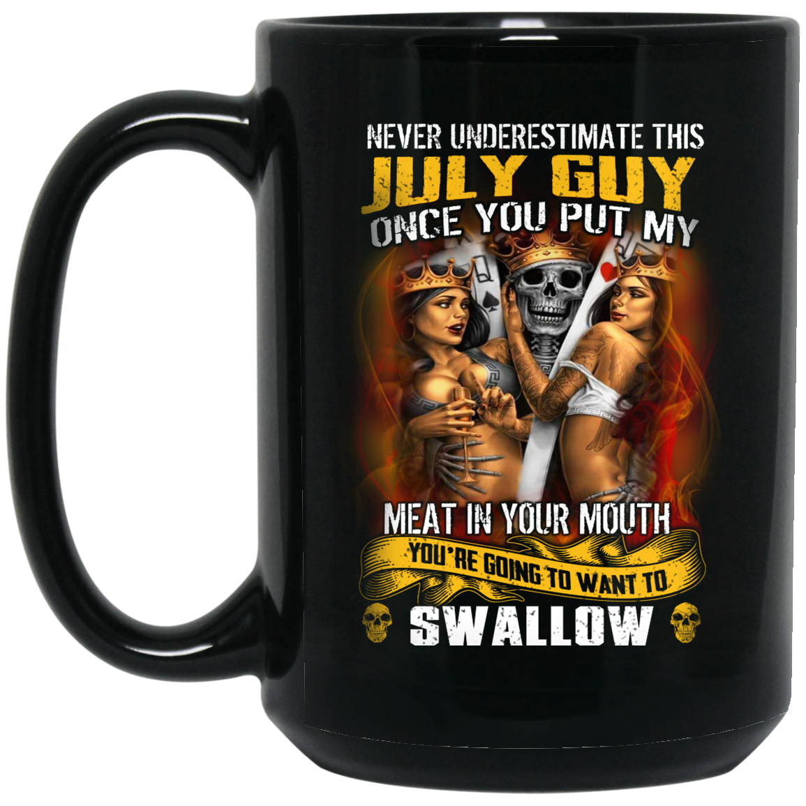 Never Underestimate This July Guy Once You Put My Meat In You Mouth Mug Never Underestimate This July Guy Once You Put My Meat In You Mouth Mug