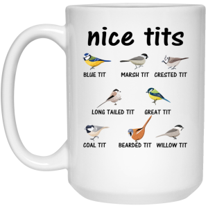 Nice Tits Blue Tit Marsh Tit Crested It Long Tailed It Great It Mug