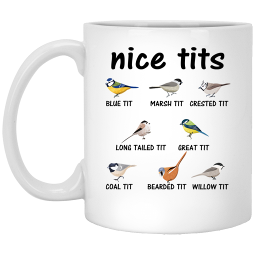 Nice Tits Blue Tit Marsh Tit Crested It Long Tailed It Great It Mug Nice Tits Blue Tit Marsh Tit Crested It Long Tailed It Great It Mug