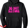 No Disturbance Hoodie