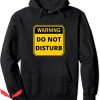 No Disturbance Hoodie Do Not Disturb Sarcastic Saying Funny