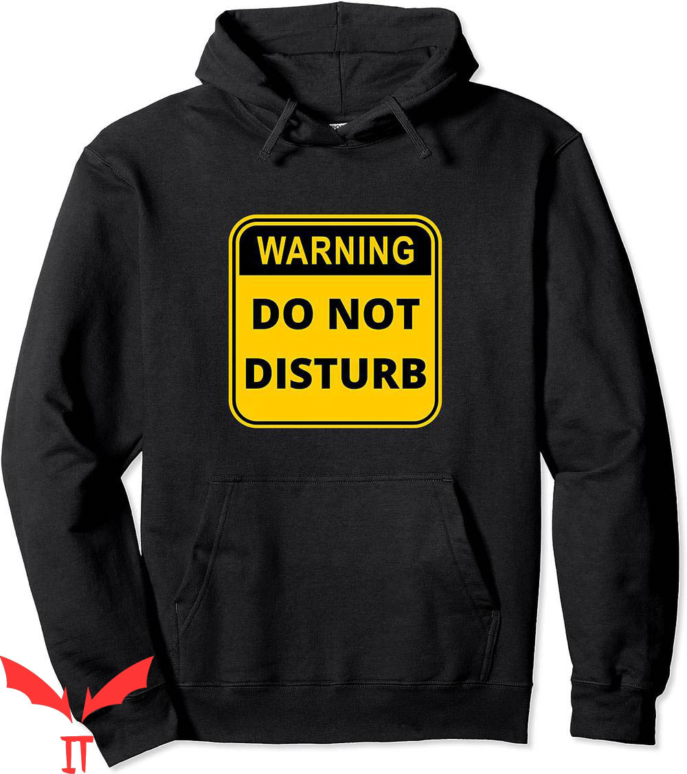 No Disturbance Hoodie Do Not Disturb Sarcastic Saying Funny No Disturbance Hoodie Do Not Disturb Sarcastic Saying Funny