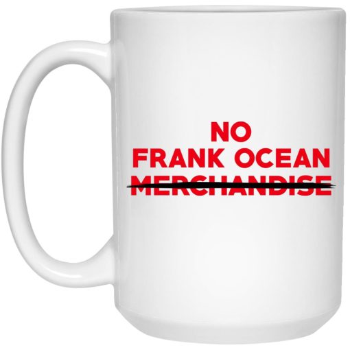No Frank Ocean Merchandise Mug No Frank Ocean Merchandise Mug