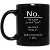 No My Name Is Not Aye We Can’t Chill Send Yourself A Pic Mug