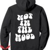 Not In The Mood Hoodie Emotion Mood Aesthetic Trending