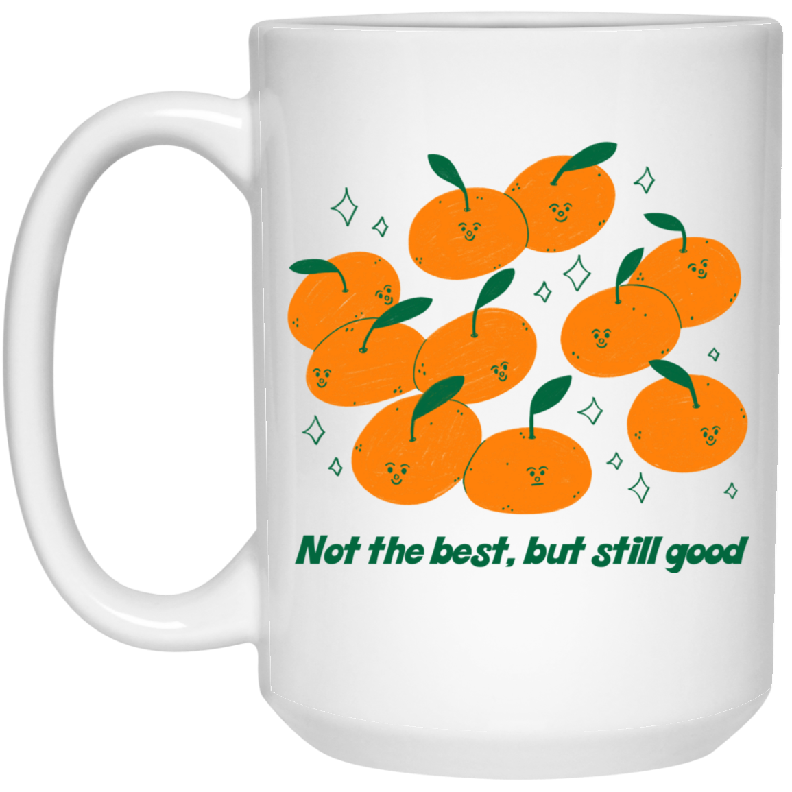 Not The Best But Still Good Mug Not The Best But Still Good Mug