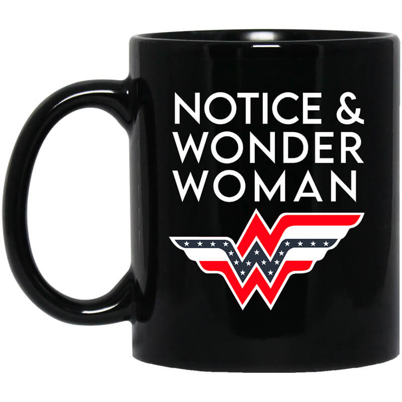 Notice And Wonder Woman Mug Notice And Wonder Woman Mug
