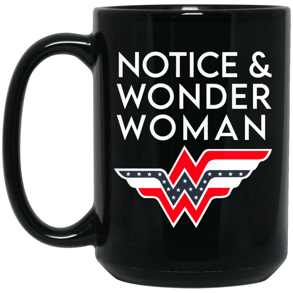 Notice And Wonder Woman Mug Notice And Wonder Woman Mug