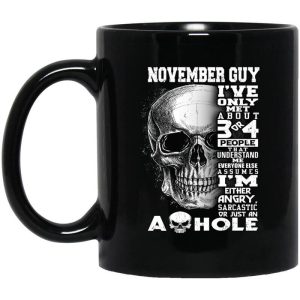 November Guy I’ve Only Met About 3 Or 4 People Mug