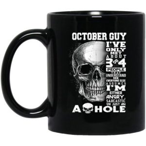 October Guy Ive Only Met About 3 Or 4 People Mug 3