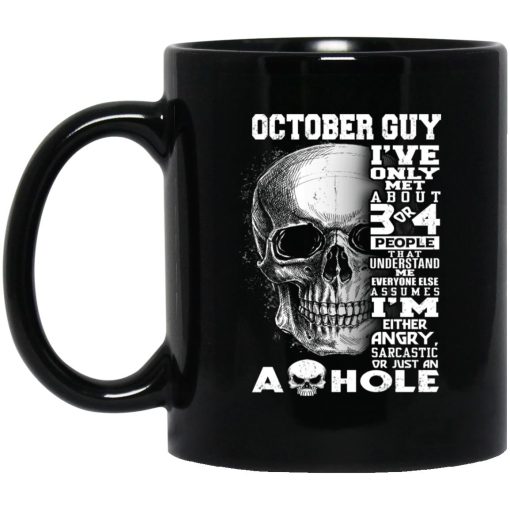 October Guy I've Only Met About 3 Or 4 People Mug October Guy I've Only Met About 3 Or 4 People Mug