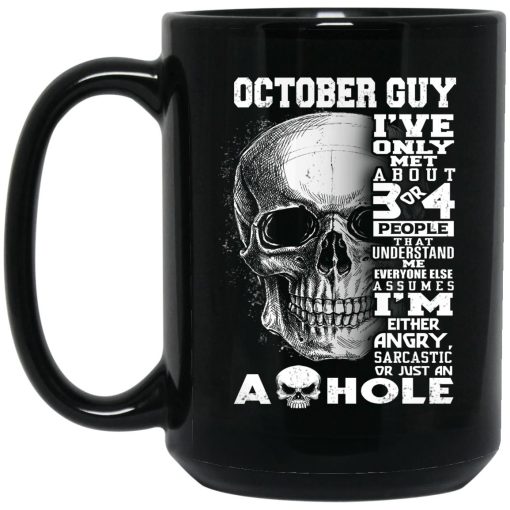 October Guy I've Only Met About 3 Or 4 People Mug October Guy I've Only Met About 3 Or 4 People Mug