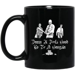 Office Space Damn It Feels Good to Be a Gangster Mug