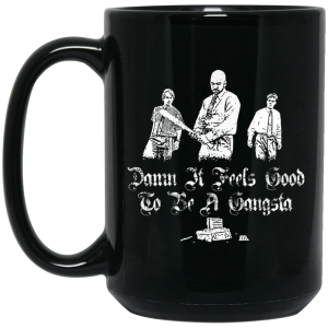 Office Space Damn It Feels Good to Be a Gangster Mug