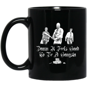 Office Space Damn It Feels Good to Be a Gangster Mug 3