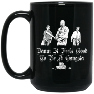 Office Space Damn It Feels Good to Be a Gangster Mug 4
