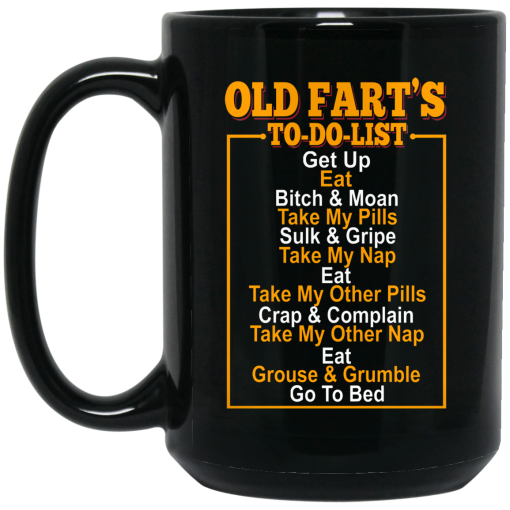 Old Fart’s To Do List Mug Old Fart’s To Do List Mug