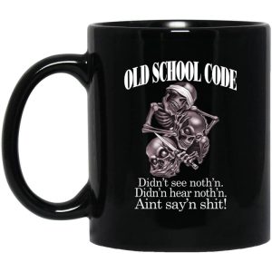 Old School Code Didn’t See Nothing Mug